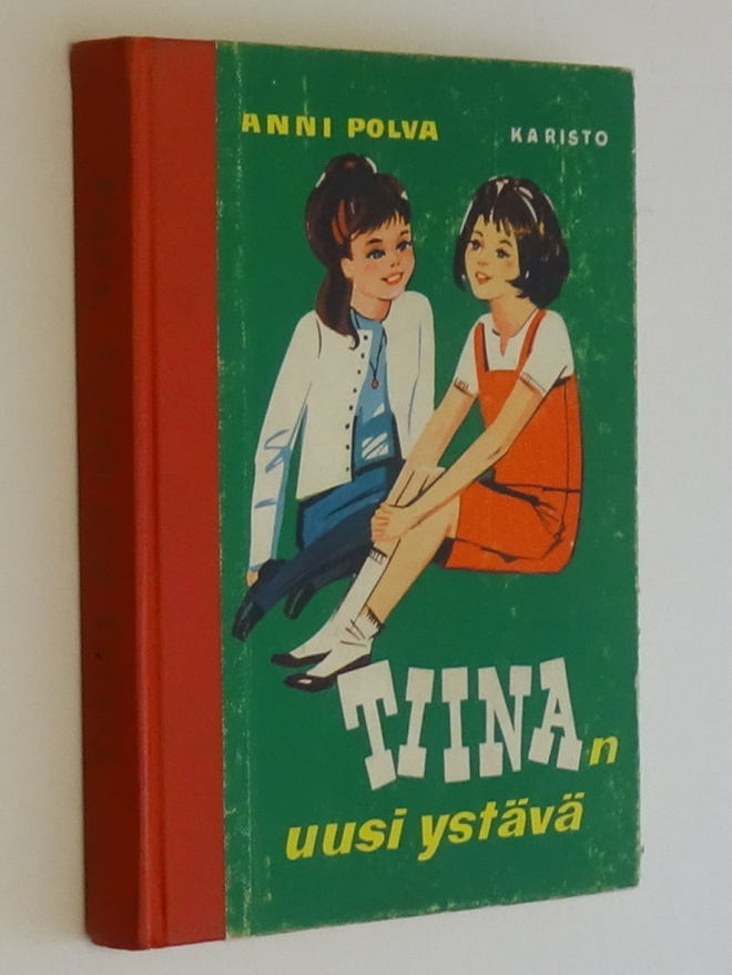 Anni Polva : Tiinan uusi ystävä  - Karisto 1.p  1965