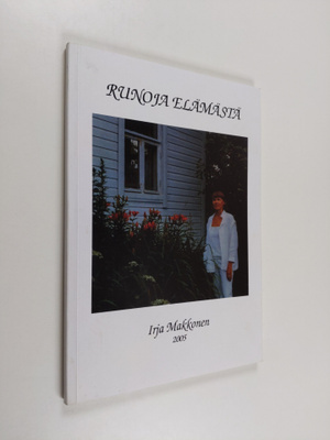 Irja Makkonen : Runoja elämästä (signeerattu)