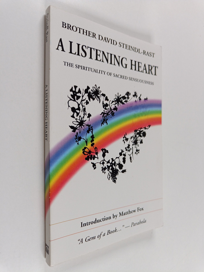 David Steindl-Rast : A Listening Heart - The Spirituality...