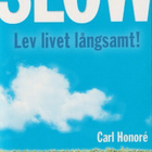 Carl Honoré: Slow - pikkukuva 1