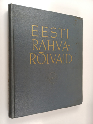 Eesti rahvaroivaid : XIX sajandist ja XX sajandi algult