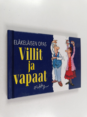Roland Fiddy : Villit ja vapaat : eläkeläisen opas