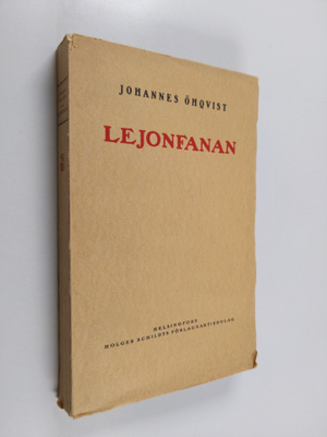 Johannes Öhquist : Lejonfanan : Finlands folks väg till f...