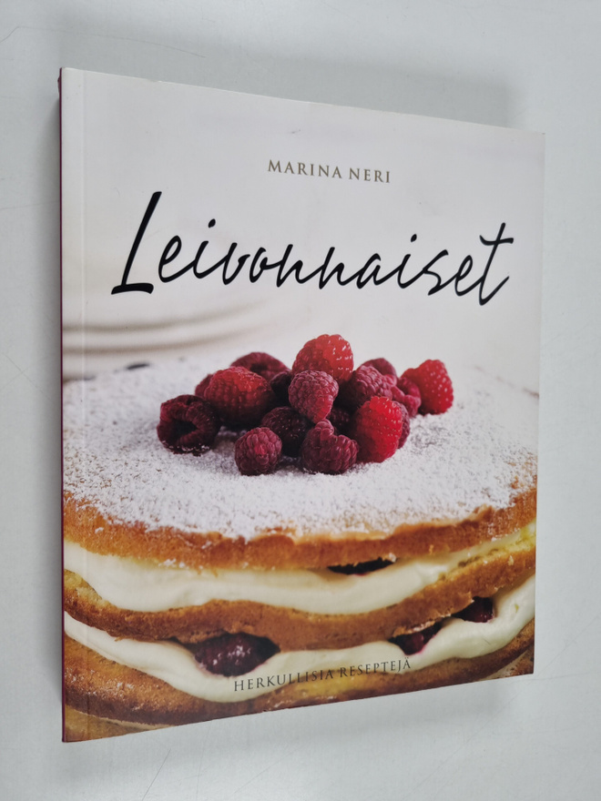 Marina Neri : Leivonnaiset : herkullisia reseptejä