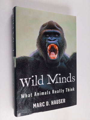Marc Hauser : Wild Minds - What Animals Really Think