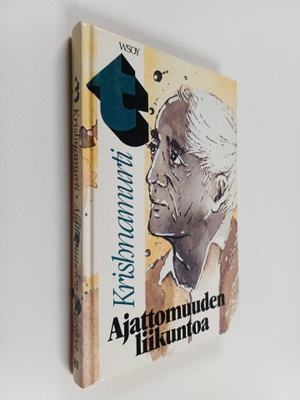 J Krishnamurti : Ajattomuuden liikuntoa