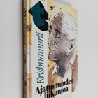 J Krishnamurti : Ajattomuuden liikuntoa - pikkukuva 1