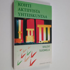 Kalevi Suomela : Kohti aktiivista yhteiskuntaa : katsaus ... - pikkukuva 1