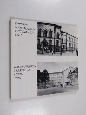 Viipurin suomalainen tyttökoulu 1881 : Raumanmeren yläast...