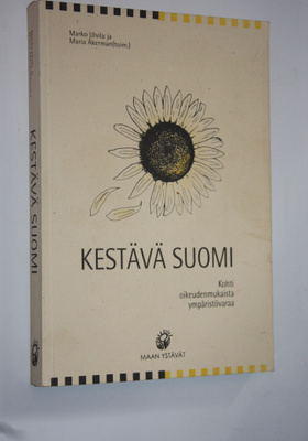 Marko ym. Ulvila : Kestävä Suomi : kohti oikeudenmukaista...