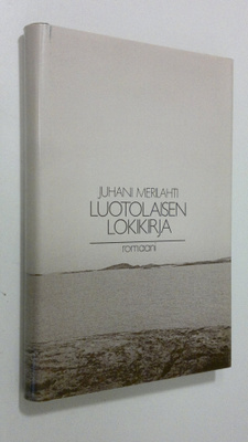 Juhani Merilahti : Luotolaisen lokikirja (signeerattu)