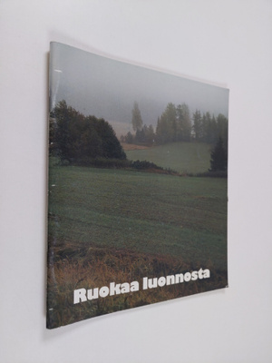 Helena Lehikkö : Ruokaa luonnosta