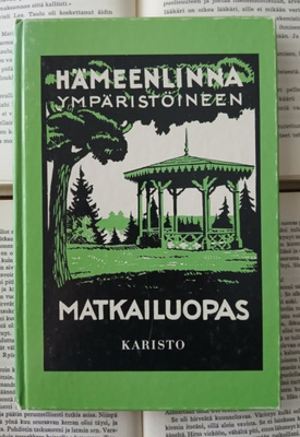 Hämeenlinna ympäristöineen: matkailuopas (sid.)
