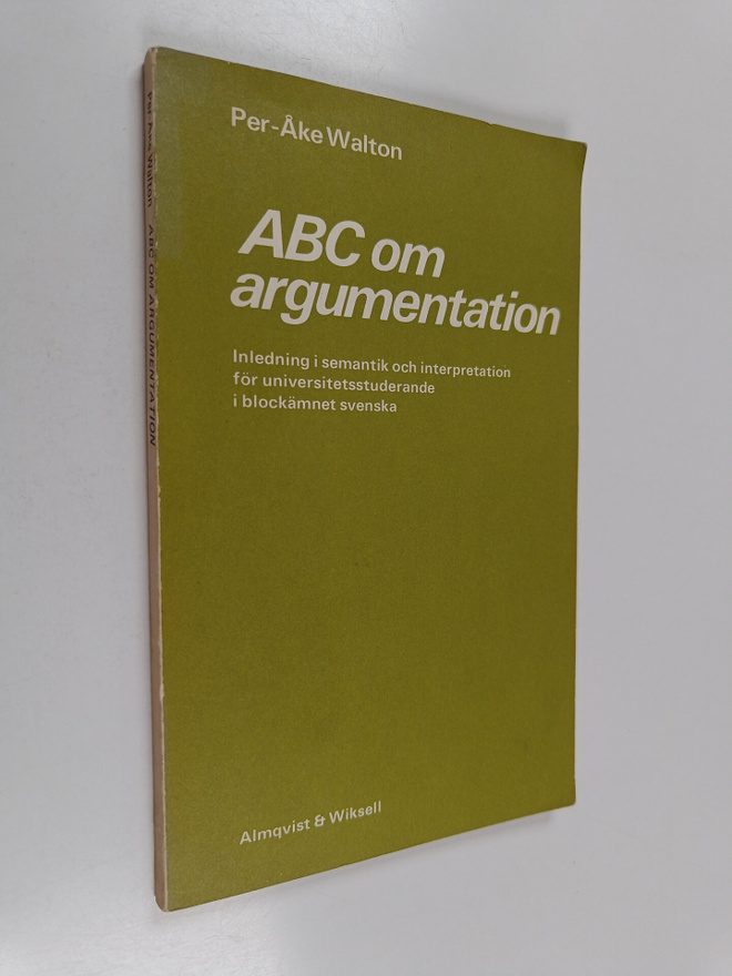 Per-Åke Walton : ABC om argumentation : inledning i seman...