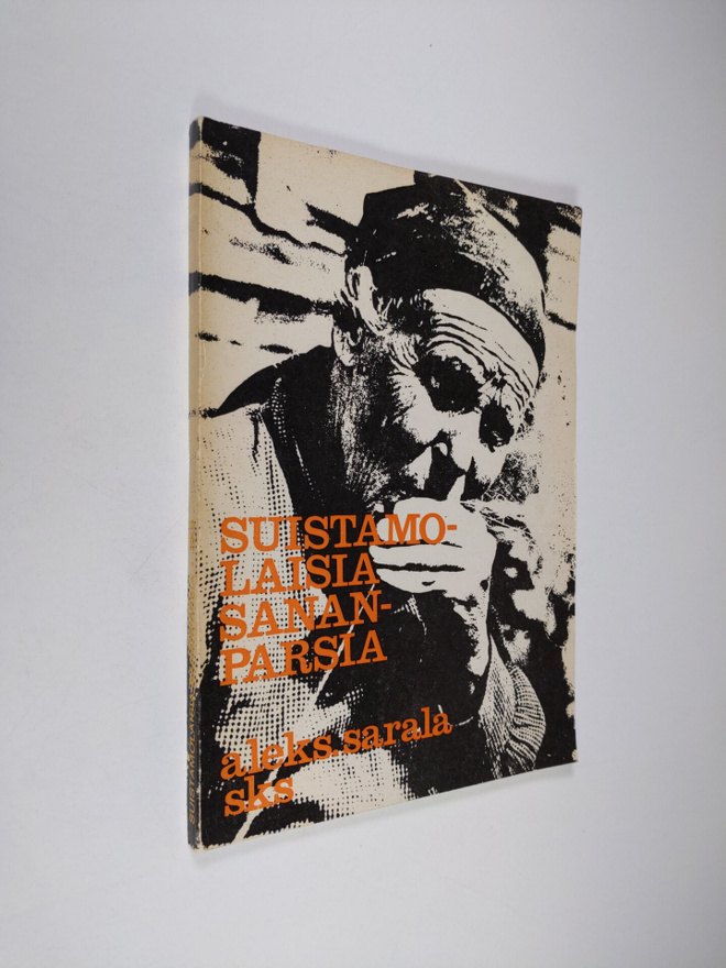 Aleksanteri Sarala : Suistamolaisia sananparsia