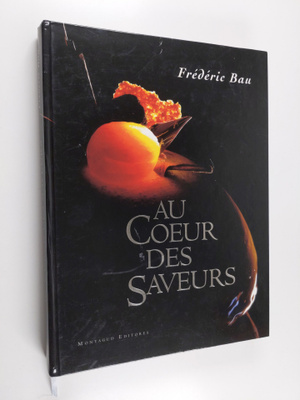 Frederic Bau : Au coeur des saveurs