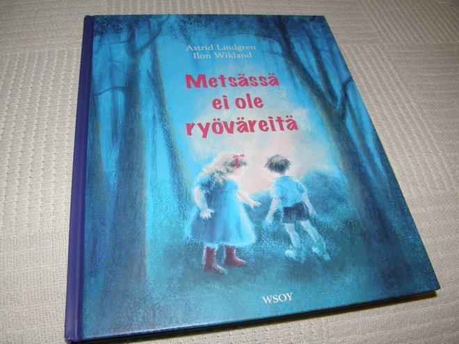 Lindgren - Wikland Metsässä ei ole ryöväreitä