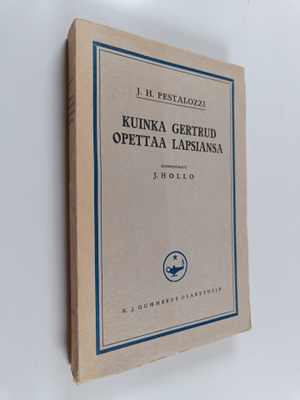 Johann Heinrich Pestalozzi : Kuinka Gertrud opettaa lapsi...