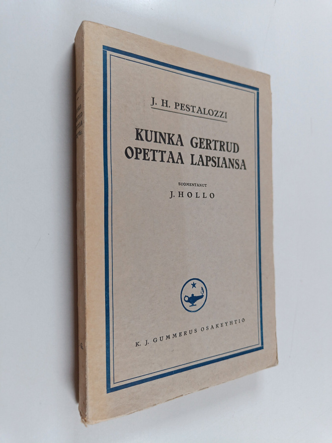 Johann Heinrich Pestalozzi : Kuinka Gertrud opettaa lapsi...