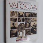 Leena Saraste : Valokuva - pakenevan todellisuuden kuvaja... - pikkukuva 1
