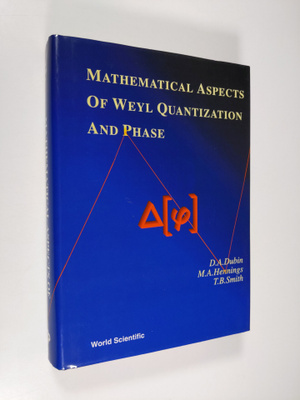 D. A. Dubin ym. : Mathematical Aspects of Weyl Quantizati...