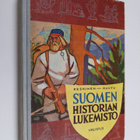 Eino Keskinen ym. : Suomen historian lukemisto kouluja ja... - pikkukuva 1
