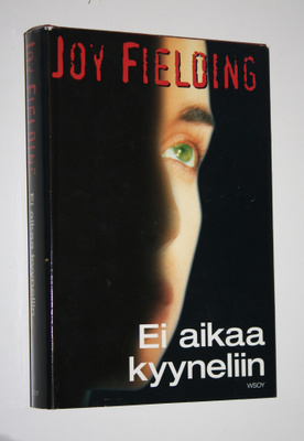Joy Fielding : Ei aikaa kyyneliin