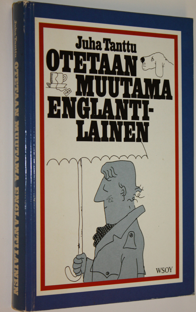 Juha Tanttu : Otetaan muutama englantilainen : mosaiikki ...