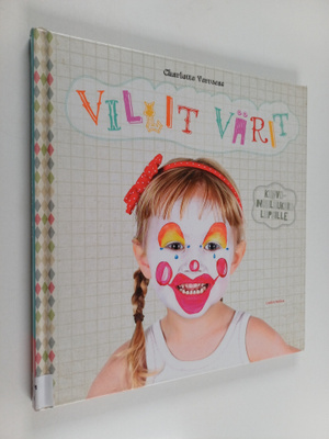 Charlotte Verrecas : Villit värit : kasvomaalauksia lapsille
