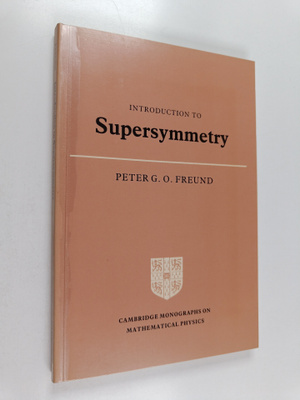 Peter G. O. Freund : Introduction to Supersymmetry