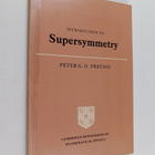 Peter G. O. Freund : Introduction to Supersymmetry - pikkukuva 1