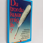 Tua Forsström : Du tror du kuvar mig liv? : Finländska kv... - pikkukuva 1