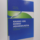 Erica Selin : Kaikki on kiinni asiakkaasta : avaimia asia... - pikkukuva 1