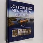 Löytöretkiä menneeseen Suomeen : 150 hämmästyttävää tapah... - pikkukuva 1