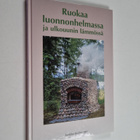 Jaakko Kolmonen : Ruokaa luonnonhelmassa ja ulkouunin läm... - pikkukuva 1