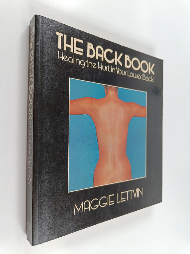 Maggie Lettvin : The back book : healing the hurt in your...