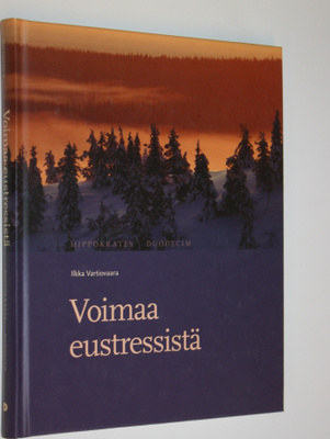 Ilkka Vartiovaara : Voimaa eustressistä