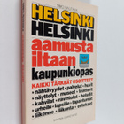 Timo Rautava : Helsinki : Helsinki aamusta iltaan : kaupu... - pikkukuva 1