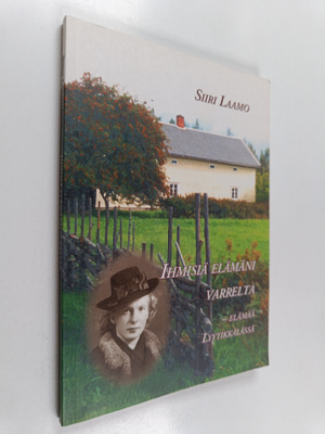 Siiri Laamo : Ihmisiä elämäni varrelta : elämää Lyytikkäl...