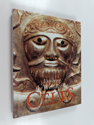 Simon James : Exploring the world of the Celts