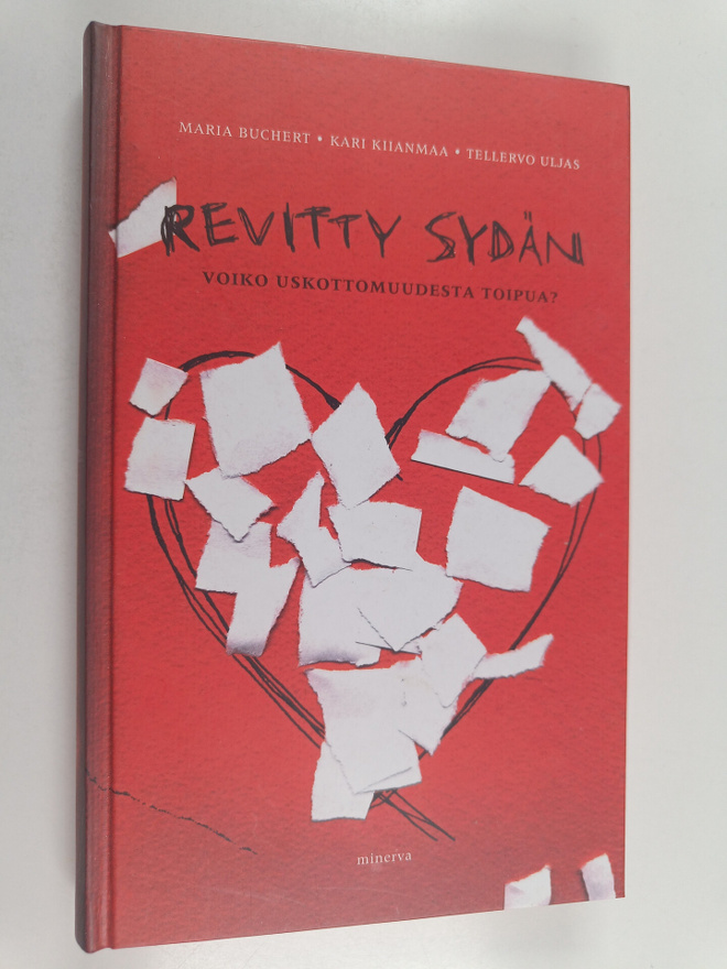 Kari Kiianmaa ym. : Revitty sydän : Voiko uskottomuudesta...