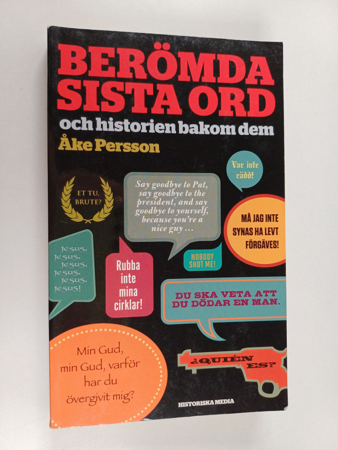 Åke Persson : Berömda sista ord - och historien bakom dem