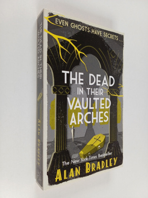Alan Bradley : The Dead in Their Vaulted Arches
