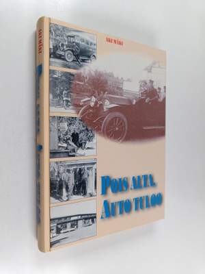 Aki Mäki : Pois alta, auto tuloo : eteläpohjalaisen autoi...