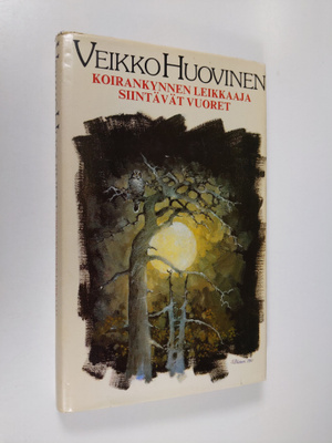 Veikko Huovinen : Koirankynnen leikkaaja ; Siintävät vuoret