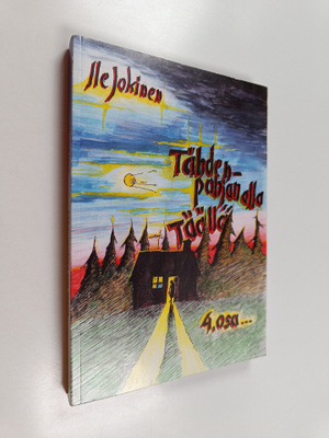 Ile Jokinen : Tähdenpohjan alla täällä 4 (tekijän omiste)