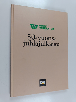 Olli ym. Tapanainen : Wihuri oy Witraktor : 50-vuotisjuhl...