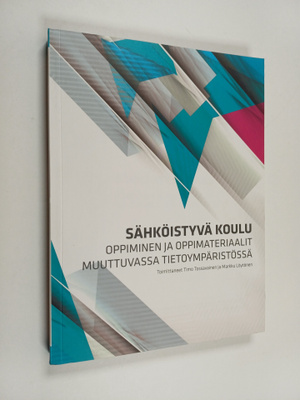 Sähköistyvä koulu : oppiminen ja oppimateriaalit muuttuva...