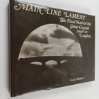 Colin Walker : Main Line Lament : The Final Years of the ... - pikkukuva 1