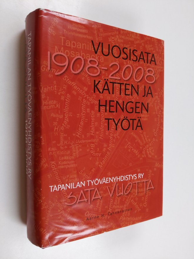 Aarno H. Tahvanainen : Vuosisata kätten ja hengen työtä :...